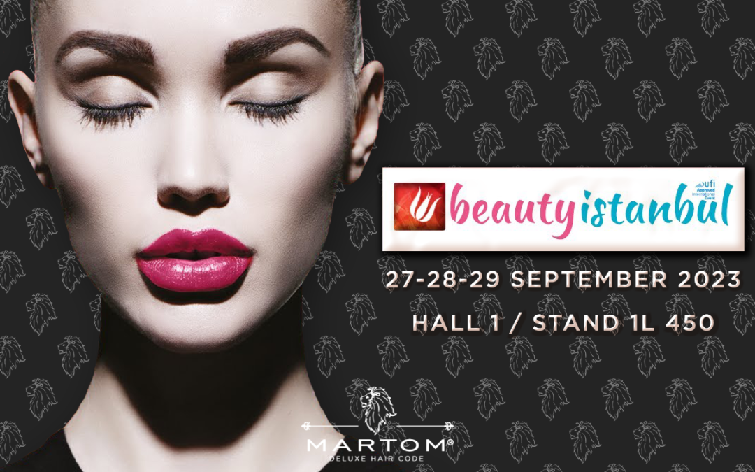 Martom a Beautyistanbul, la fiera cosmetica TOP 5 al mondo